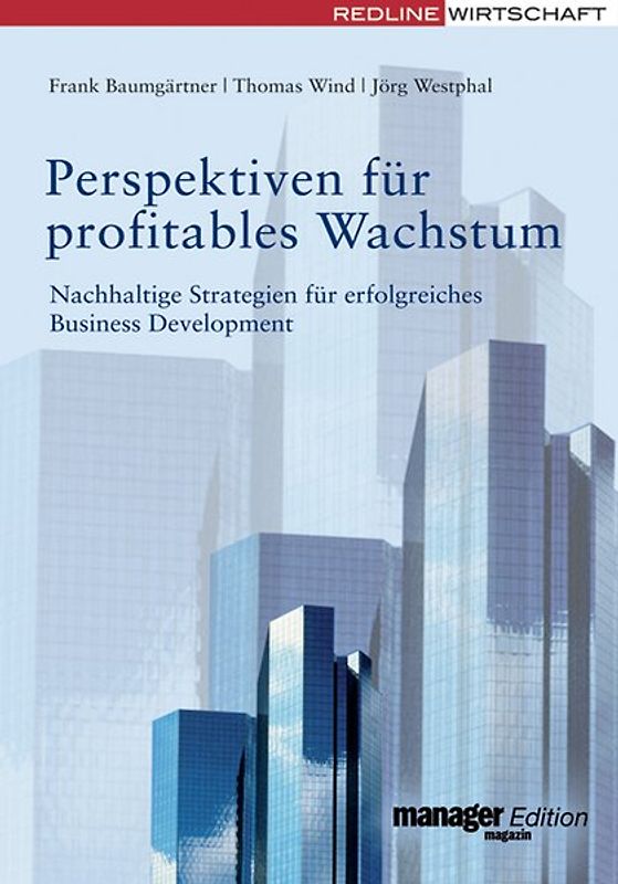 Perspektiven für profitables Wachstum. Nachhaltige Strategien für erfolgreiches Business Development