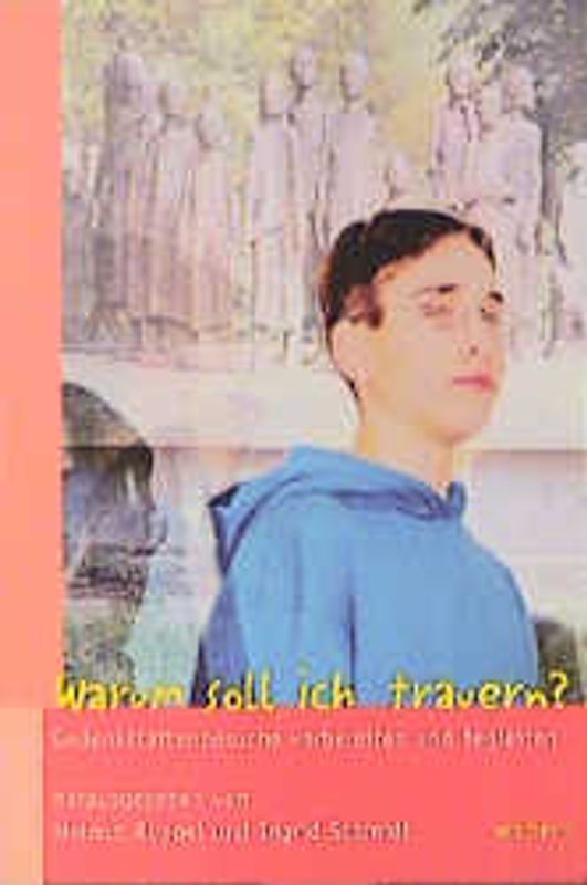 Warum soll ich trauern?