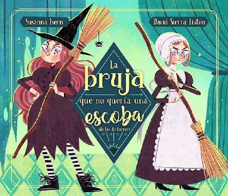 La Bruja Que No Quería Una Escoba (de Las de Barrer) / The Witch Who Did Not Want a Broom, (Not the Sweeping Kind)