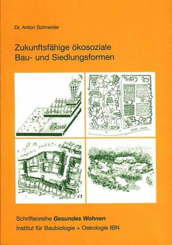 Zukunftsfähige ökosoziale Bau- und Siedlungsformen