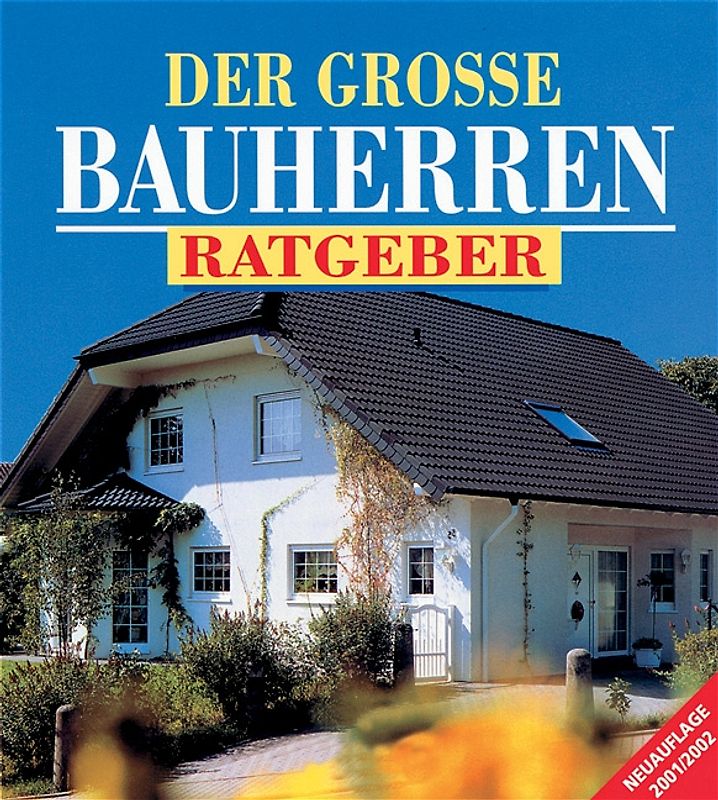 Der grosse Bauherren-Ratgeber