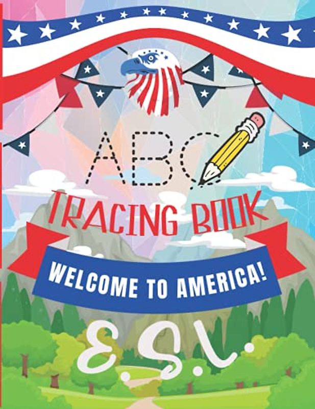 Welcome to America! ABC Tracing Book: English Alphabet Trace Practice Guides