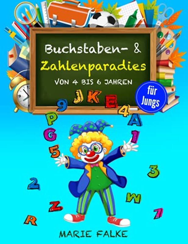 Buchstaben- & Zahlenparadies: von 4 bis 6 Jahren für Jungs