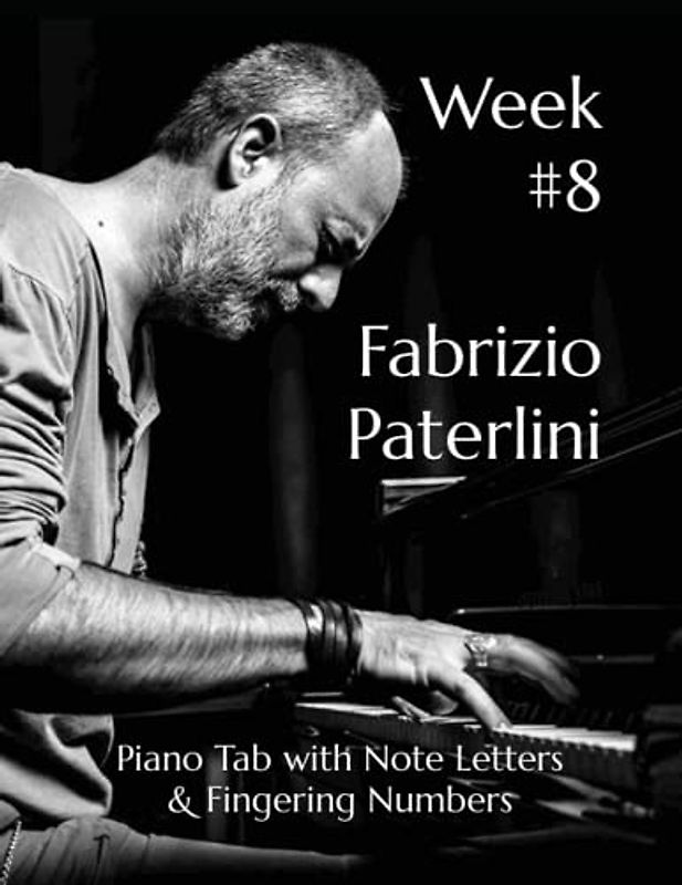 Week #8 Fabrizio Paterlini: Piano Tab with Note Letters & Fingering Numbers