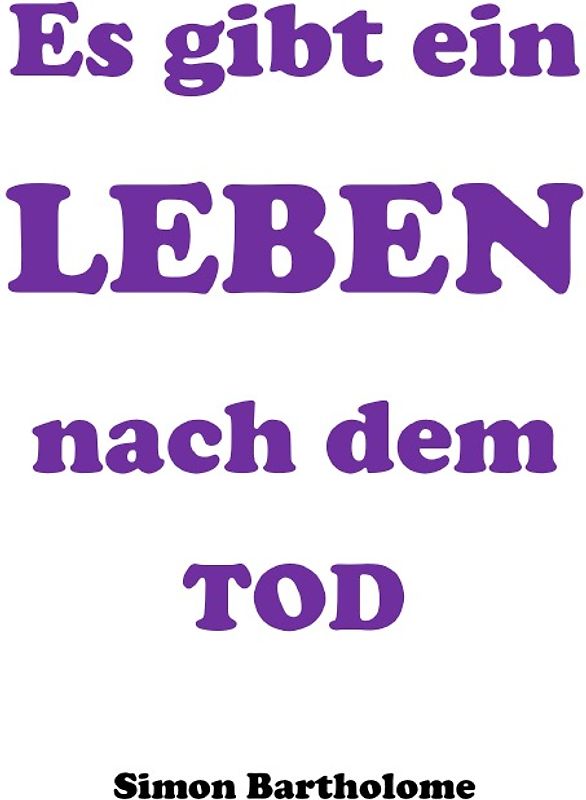 Es gibt ein Leben nach dem Tod