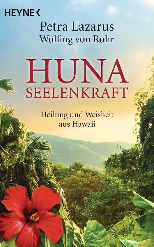 Huna-Seelenkraft. Heilung und Weisheit aus Hawaii