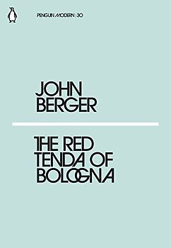 The Red Tenda of Bologna: John Berger (Penguin Modern)