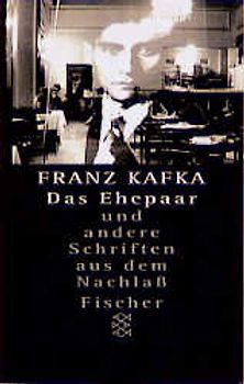 Franz Kafka - Gesammelte Werke. Nach der kritischen Ausgabe / Das Ehepaar