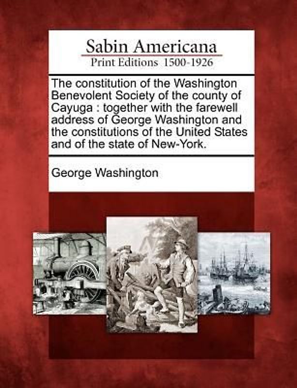 The Constitution of the Washington Benevolent Society of the County of Cayuga