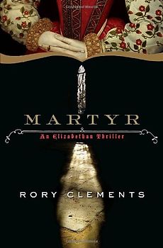 Martyr: A Novel of Tudor Intrigue