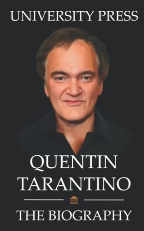 Quentin Tarantino Book: The Biography of Quentin Tarantino