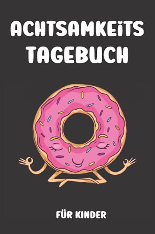Achtsamkeitstagebuch für Kinder: Positivtagebuch | Dankbarkeitstagebuch | Geschenkidee für Mädchen und Jungs