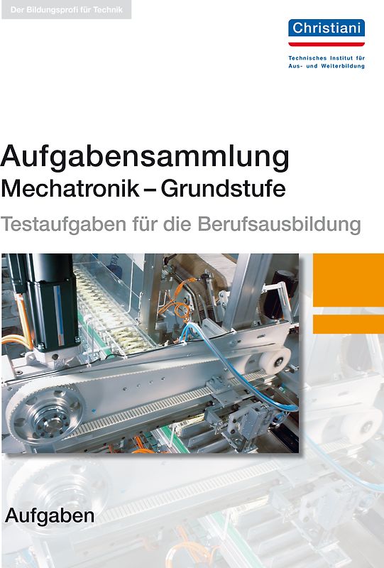 Aufgabensammlung Mechatronik - Grundstufe
