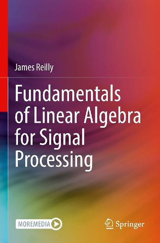 Fundamentals of Linear Algebra for Signal Processing
