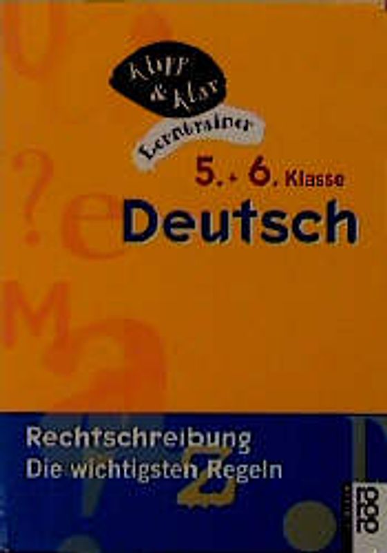 Deutsch, 5. und 6. Klasse - Rechtschreibung: Die wichtigsten Regeln