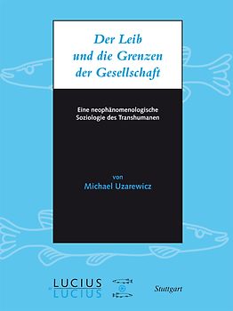Der Leib und die Grenzen der Gesellschaft