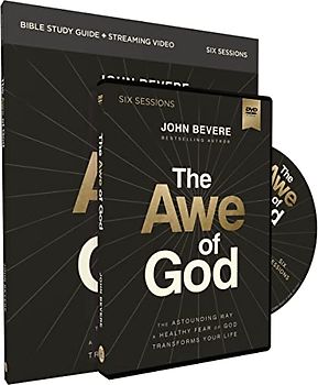 The Awe of God Study Guide with DVD: The Astounding Way a Healthy Fear of God Transforms Your Life