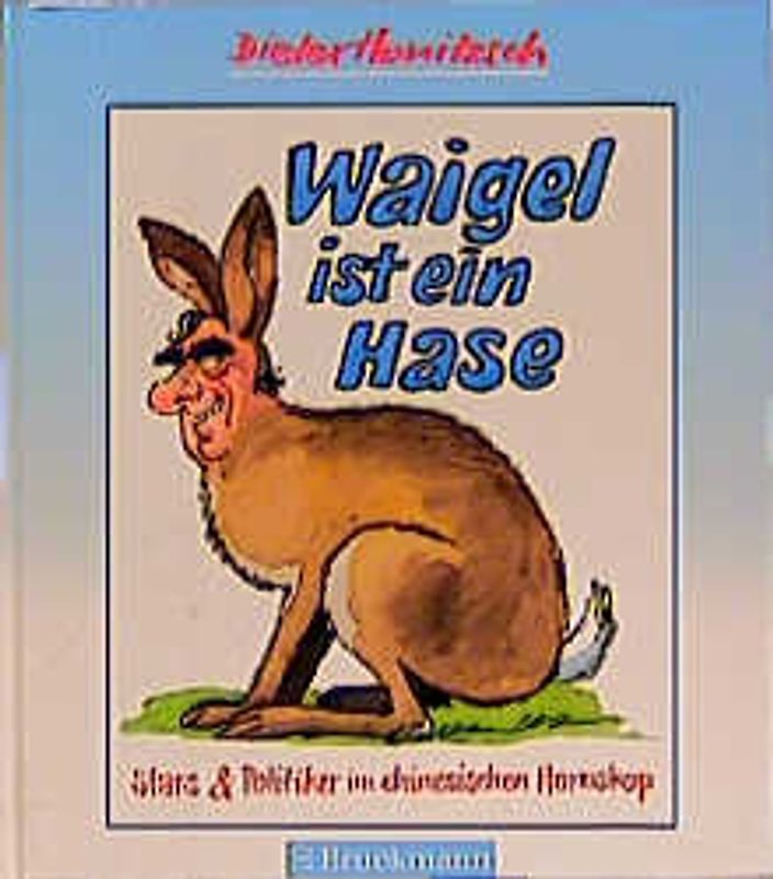 Waigel ist ein Hase. Starpolitiker im chinesischen Horoskop