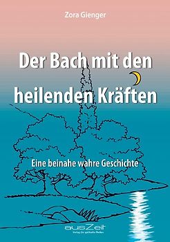 Der Bach mit den heilenden Kräften