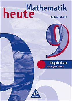 Mathematik heute / Mathematik heute - Ausgabe 1997 Regelschule Thüringen. Ausgabe 1997 Regelschule Thüringen / Arbeitsheft 9