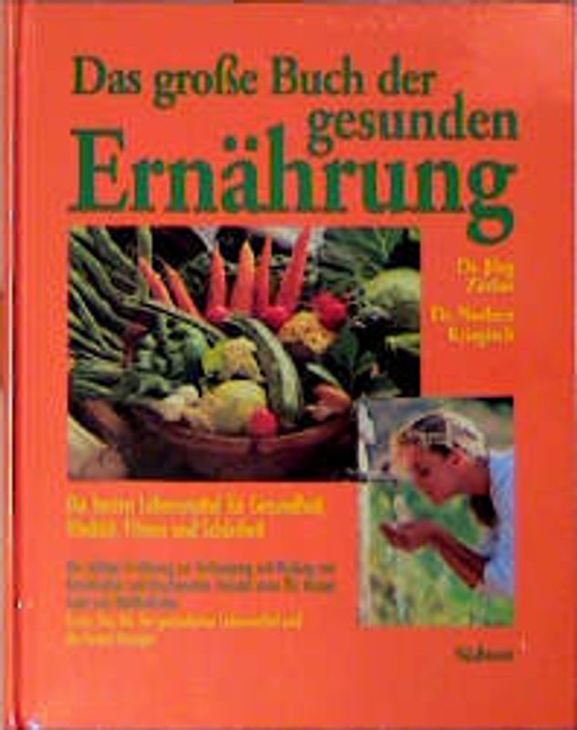 Das grosse Buch der gesunden Ernährung. Die besten Lebensmittel für Gesundheit, Vitalität, Fitness und Schönheit