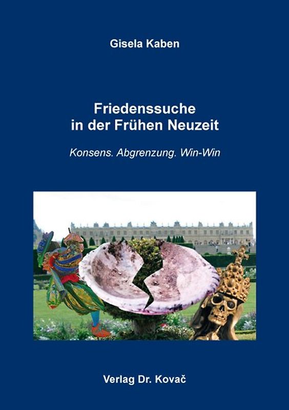 Friedenssuche in der Frühen Neuzeit
