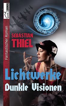 Dunkle Visionen - Lichtwerke