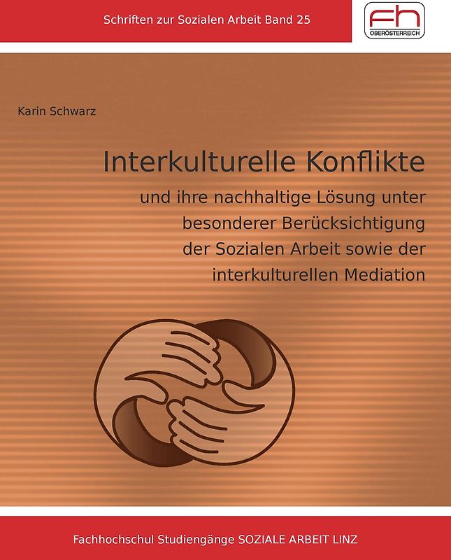 Interkulturelle Konflikte und ihre nachhaltige Lösung unter besonderer Berücksichtigung der Sozialen Arbeit  sowie der interkulturellen Mediation