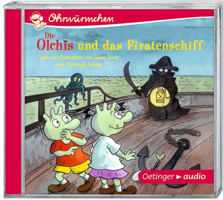 Die Olchis und das Piratenschiff und zwei Geschichten von Isabel Abedi und Christoph Schöne