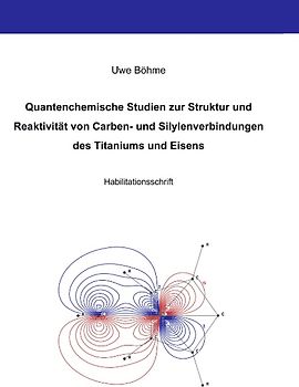 Quantenchemische Studien zur Struktur und Reaktivität von Carben- und Silylenverbindungen des Titaniums und Eisens