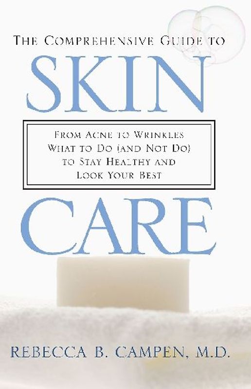 The Comprehensive Guide to Skin Care