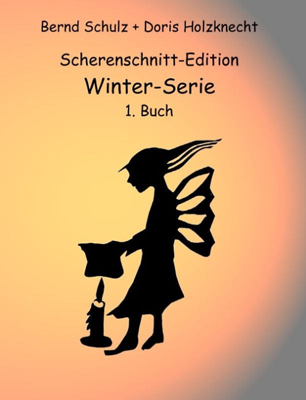 Scherenschnitt-Edition. Winter-Serie, 1. Buch