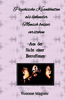 Psychische Krankheiten als liebender Mensch besser verstehen