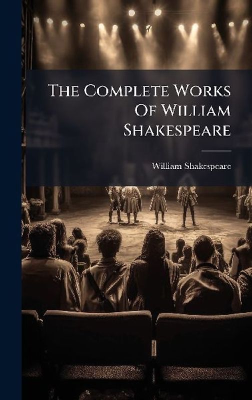 The Complete Works Of William Shakespeare