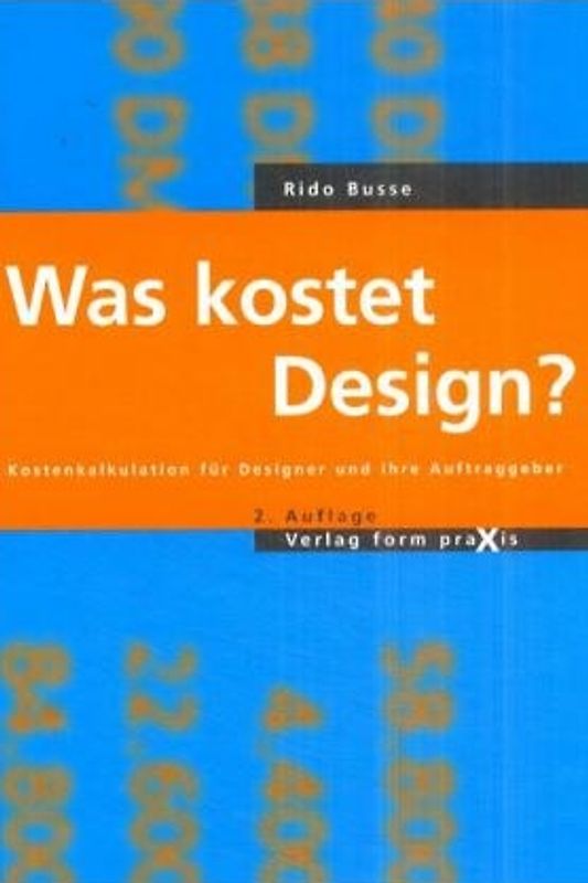 Was kostet Design? / Kostenkalkulation für Designer und ihre Auftraggeber