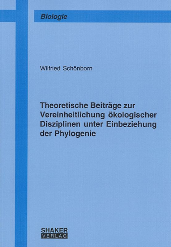 Theoretische Beiträge zur Vereinheitlichung ökologischer Disziplinen unter Einbeziehung der Phylogenie