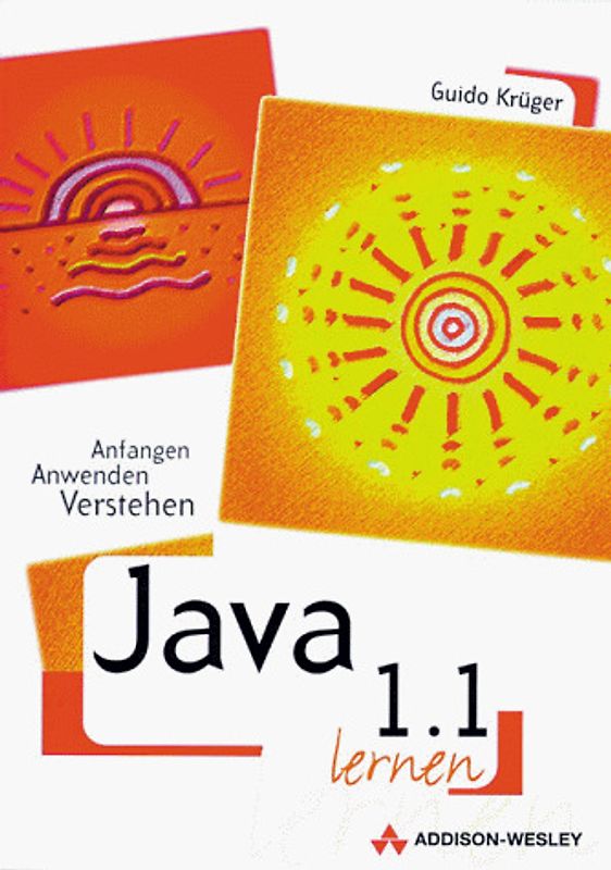 Java 1.1 lernen. Anfangen, anwenden, verstehen