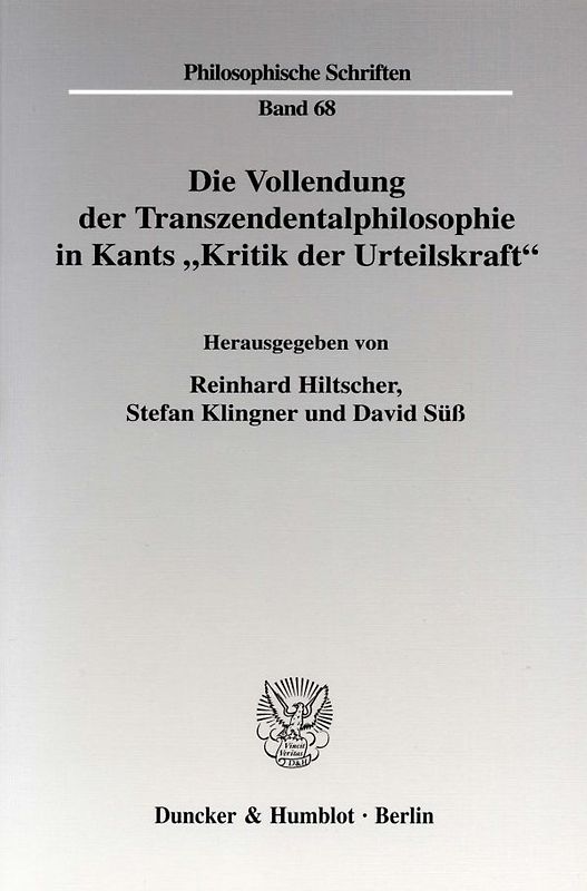 Die Vollendung der Transzendentalphilosophie in Kants "Kritik der Urteilskraft".