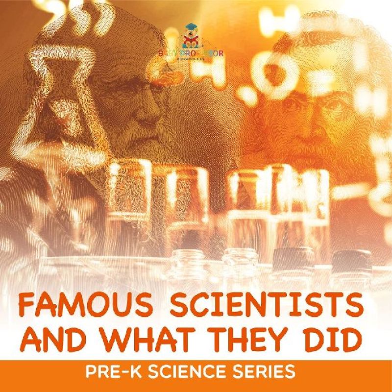 Famous Scientists and What They Did