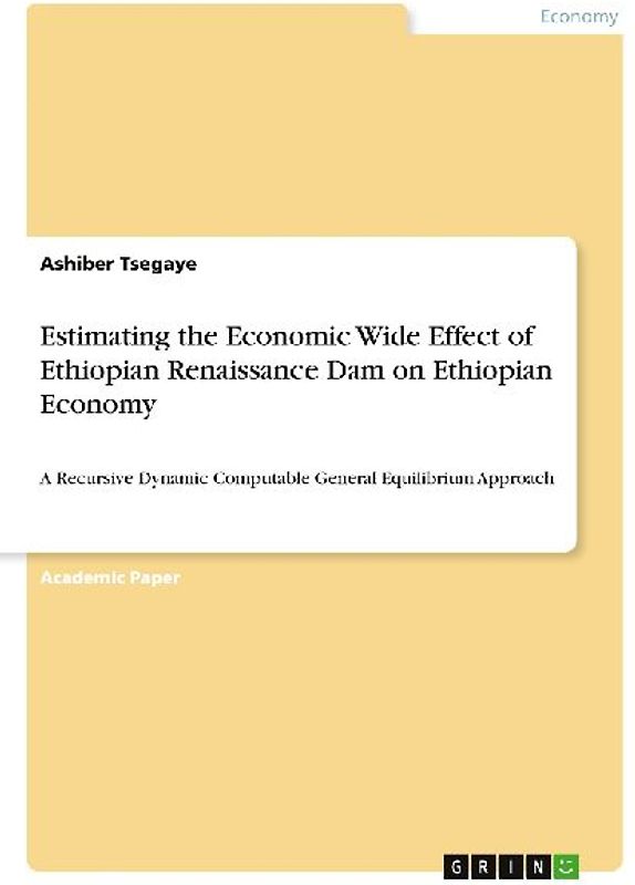 Estimating the Economic Wide Effect of Ethiopian Renaissance Dam on Ethiopian Economy