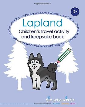 Lapland - Children's Travel Activity and Keepsake Book 3+: a travel activity book and journal for younger travellers, aged 3-5 years