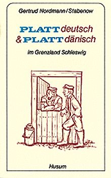 Plattdeutsch und Plattdänisch im Grenzland Schleswig
