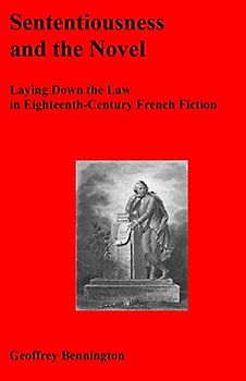 Sententiousness And The Novel: Laying Down The Law In Eighteenth-Century French Fiction