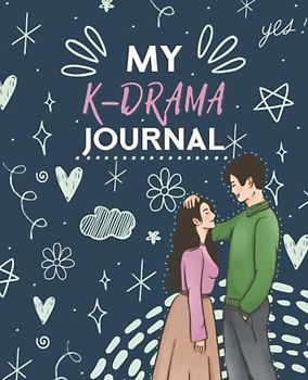 My K-Drama journal: A journal to track and review k-dramas, doodle cover