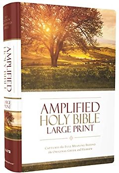 Amplified Holy Bible, Large Print, Hardcover: Captures the Full Meaning Behind the Original Greek and Hebrew