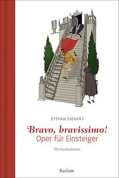 Bravo, bravissimo!. Oper für Einsteiger. Mit Illustrationen des Autors