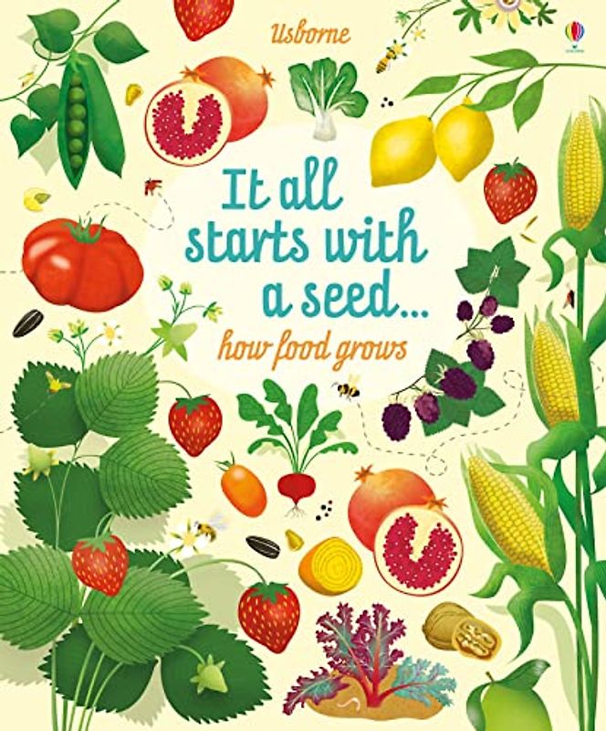 It all starts with a seed... How food grows: 1