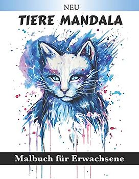 Tiere Mandala Malbuch für Erwachsene: Schöne Tier-Mandalas zum Ausmalen (Löwen, Elefanten, Eulen, Pferde, Hunde, Katzen ...) Adult Magic Coloring zum Entspannen der Größe A4