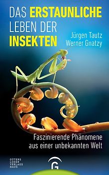 Das erstaunliche Leben der Insekten