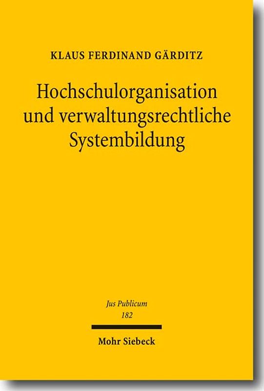Hochschulorganisation und verwaltungsrechtliche Systembildung